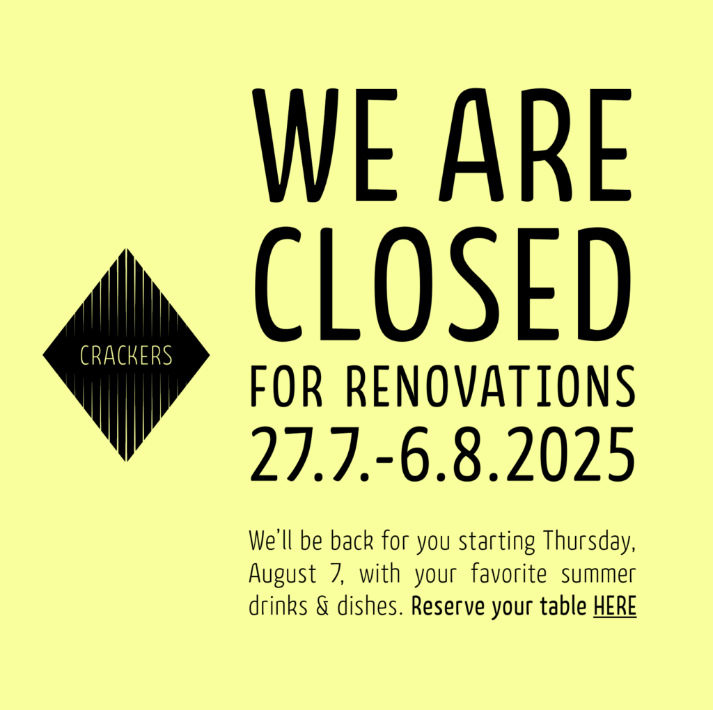 Text: WE ARE CLOSED FOR RENOVATIONS 27.7.-6.8.2025 We’ll be back for you starting Thursday, August 7, with your favorite summer drinks & dishes. Reserve your table HERE